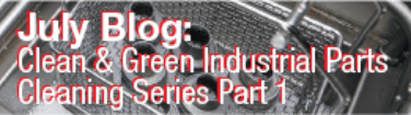 Clean & Green Industrial Parts Cleaning Series Part 1